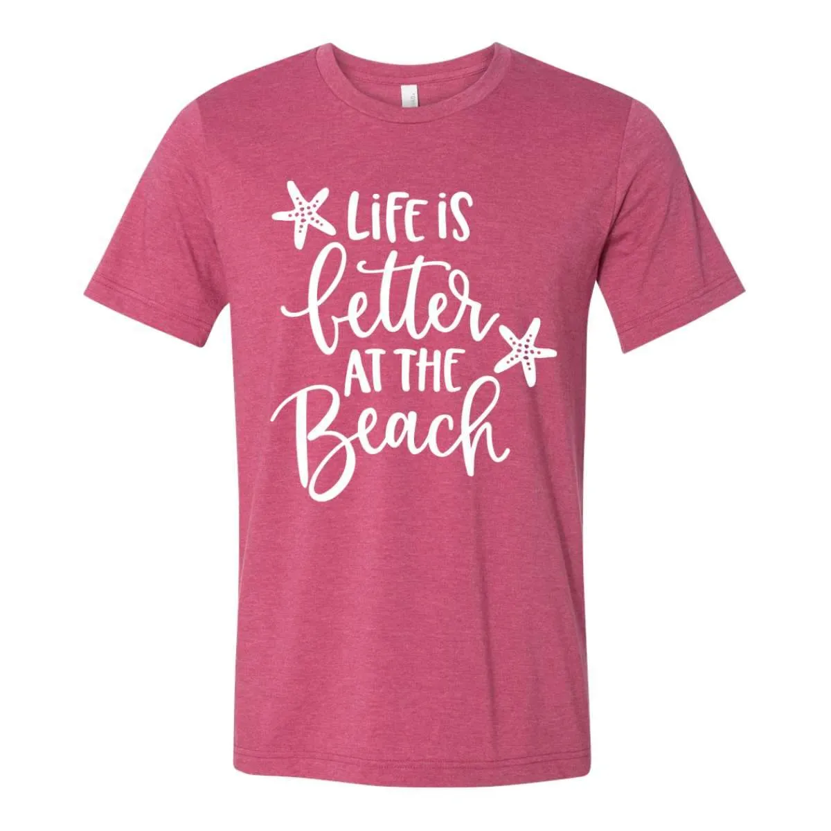 Life is Better at the Beach T-Shirt - Heather Raspberry